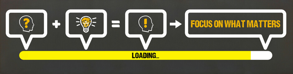 Focus on what matters