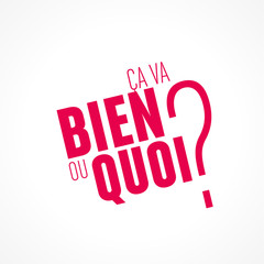 ça va bien ou quoi? © M.studio