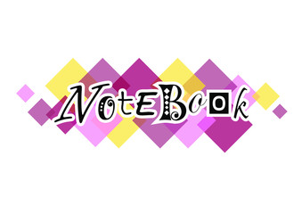 Decorative lettering of Notebook in black with different letters with white outlines on colorful background of squares for notebook cover. decoration