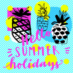 Hello Summer Holidays. Modern calligraphic card with pineapples