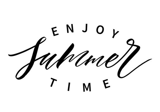 Enjoy Summer Time lettering. Handwritten modern calligraphy, brush painted letters. Vector illustration. Template for T-shirt, decor, greeting card, poster or photo overlay