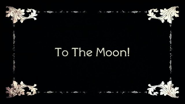 A re-created film frame from the silent movies era, showing intertitle text messages: To The Moon!
