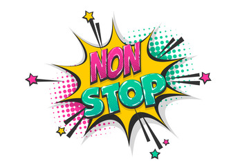 Non stop pop art comic book text speech bubble