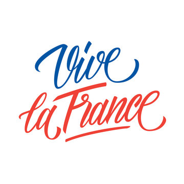 Vive la France handwritten inscription. Creative typography for greeting cards, holiday greetings and invitations with French National Day, July 14, Bastille Day. Vector illustration.