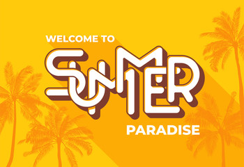 Welcome to Summer paradise typography on yellow background with palm tree. Template for banner, poster, print, card, flyer, invitation.  EPS10