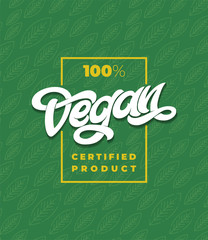 100 VEGAN CERTIFIED PRODUCT typography with frame. Green seamless pattern with leaf. Handwritten lettering for restaurant, cafe menu. Vector elements for labels, logos, badges, stickers or icons.