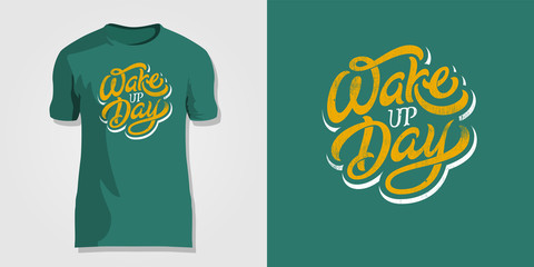Wake up Day lettering on dark green background. Vintage vector lettering. Template for printing on T-shirt, hoodie, notepad, cloth, poster, banner, postcard, sketchbook.