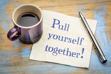 Pull yourself together note on napkin