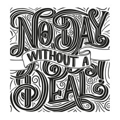 Hand drawn typography poster. No Day without a Deal, banner with lettering. Wholesale background. Discount tag, poster. Calligraphy flyer template.