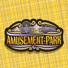 Vector logo for Amusement Park, dark sign with ferris wheel, cartoon roller coaster, merry go round carrousel with pony and circus big top, original brush typeface for yellow words amusement park.