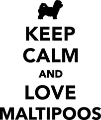 Keep calm and love Maltipoos
