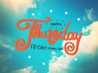 Happy Thursday Friday coming soon word on blue sky background - 208996520