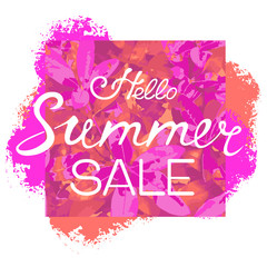 Hello summer hand lettering. Bright floral background. Template for seasonal sale, discount, flyer.