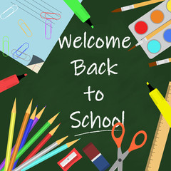 Welcome back to school background with school supplies, chalkboard and text. Vector illustration.