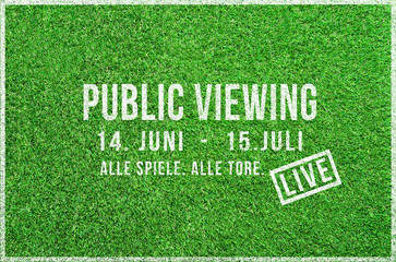 Fußball - Public Viewing - Alle Spiele. Alle Tore. Live