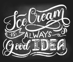 Ice-cream  chalkboard design with lettering inscription "ice-cream is always a good idea". Retro summer design for cafe, restaurant, fast-food,