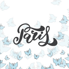 Paris hand drawn vector lettering. Modern calligraphy brush lettering.