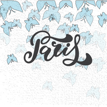 Paris hand drawn vector lettering. Modern calligraphy brush lettering.