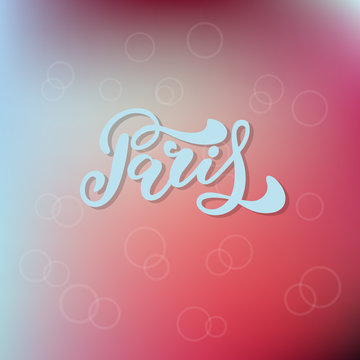 Paris hand drawn vector lettering. Modern calligraphy brush lettering.