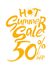 Hot Summer Sale. 50% off. Hand lettering and sun vector poster. Hand lettering inspirational typography poster. Handwritten banner, logo, label or badge.