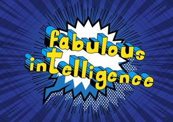 Fabulous Intelligence - Comic book style word on abstract background.