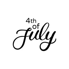 Hand drawn lettering card. The inscription: 4 th of July. Perfect design for greeting cards, posters, T-shirts, banners, print invitations.