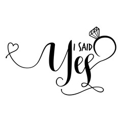I said Yes' -Hand lettering typography text in vector eps 10. Hand letter script wedding sign catch word art design.  Good for scrap booking, posters, textiles, gifts.