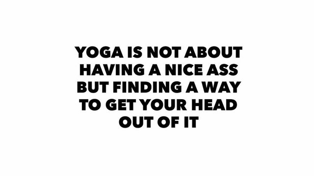 Funny Yoga Text Phrase Word Video Graphic Pixelate Transition Effect - Yoga is not about having a nice ass but finding a way to get your head out of it