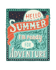 Obraz premium Hello summer, i m ready for adventure. Inspirational quote. Color hand drawn vector illustration, vintage design