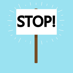 Poster with the inscription "STOP!". Flat design. For demonstrations and protests. Vector illustration