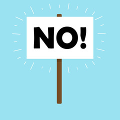 A poster with the inscription "No!".Flat design. For demonstrations and protests. Vector illustration