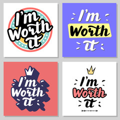 I m worth it. Hand written lettering quote.