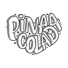 Cocktail name, lettering in heart - Pina Colada. Hand drawn illustration in bubble style. Template for poster, banner, print.