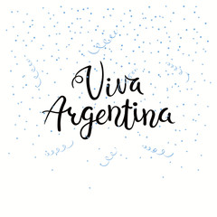 Hand written calligraphic Spanish lettering quote Viva Argentina with falling confetti in flag colors. Isolated objects. Vector illustration. Design concept independence day celebration, banner, card.