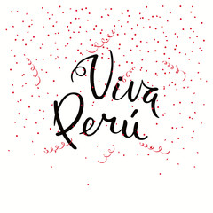 Hand written calligraphic Spanish lettering quote Viva Peru with falling confetti in flag colors. Isolated objects. Vector illustration. Design concept independence day celebration, banner, card.