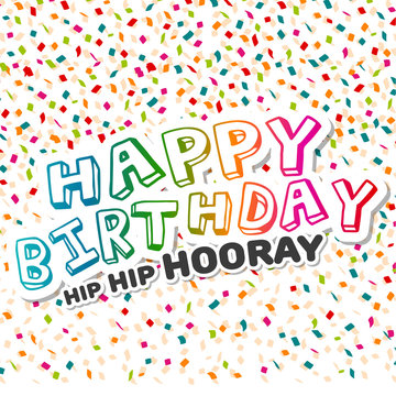 Happy Birthday hip hip hooray Greeting Card with confetti. Eps10 Vector.