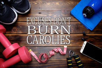 Excuses Don't Burn Calories. Fitness motivational quotes.