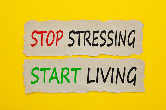 Stop stressing start living