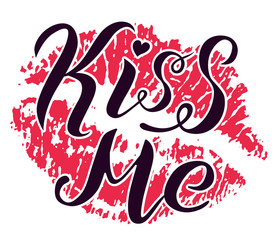 Kiss me lettering text on white background with lipstick print. Romantic print. Handmade brush calligraphy vector illustration. Kiss me vector design for poster, logo, card, banner, postcard and print