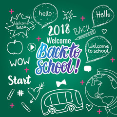 Welcome Back to school 2018 banner. Vector hand draw set elements isolated on green chalk board.