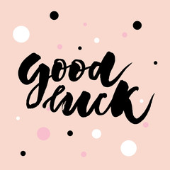 Good luck text lettering calligraphy phrase color
