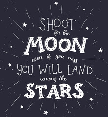 Shoot for the moon poster Hand drawn inspirational qoute about moon and stars. Vector illustration lettering.