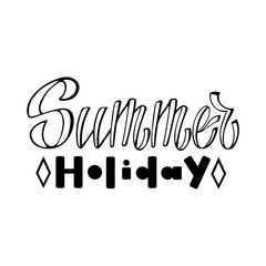 Fototapeta premium Summer holiday. Isolated vector, calligraphic phrase. Hand calligraphy, lettering. Modern tourist design for logo, banners, emblems, prints, photo overlays, t shirts, posters, greeting card.