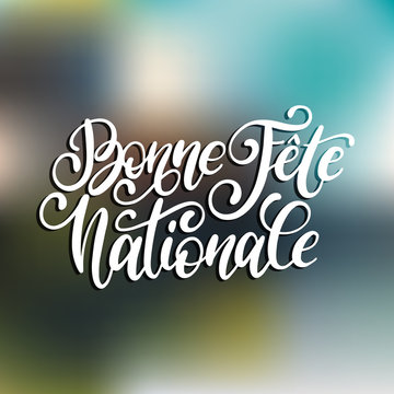 Fete Nationale Francaise, hand lettering. Phrase translated to English French National Day. 14th July vector concept.
