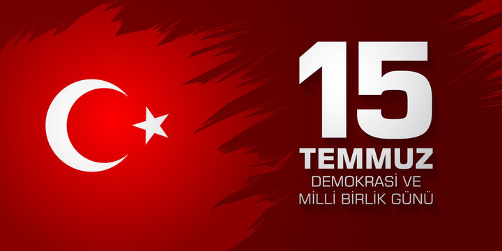 Demokrasi ve milli birlik gunu. Translation from Turkish: July 15 The Democracy and National Unity Day