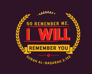 So remember me; I will remember you | Surah Al-Baqarah 2:152