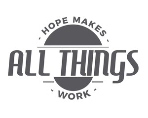 Fototapeta premium Hope makes all things work