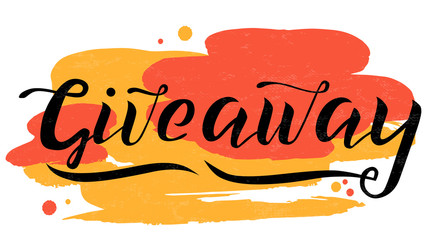Giveaway black vector lettering illustration with orange spots. Hand drawn phrase. Handwritten modern calligraphy for invitation and greeting card, blog, stiker, blogger, t-shirt, prints and posters.