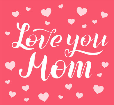 Love you Mom lettering on pink background with white hearts. Print for Happy Mothers Day. Handmade brush calligraphy vector illustration. Mother's day card for banner, postcard, pattern and print.