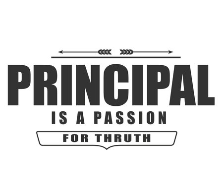 principal is a passion for thruth